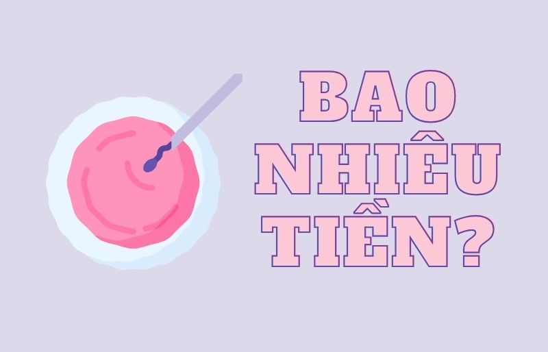 Thụ tinh trong ống nghiệm hết bao nhiêu tiền Thụ tinh trong ống nghiệm hết bao nhiêu tiền
